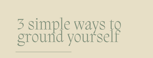 3 Simple Ways to Ground Yourself
