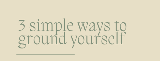 3 Simple Ways to Ground Yourself